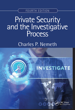 Couverture de l’ouvrage Private Security and the Investigative Process, Fourth Edition