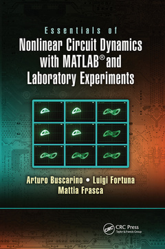 Couverture de l’ouvrage Essentials of Nonlinear Circuit Dynamics with MATLAB® and Laboratory Experiments