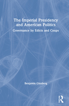 Couverture de l’ouvrage The Imperial Presidency and American Politics