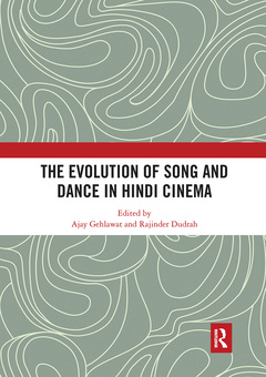 Couverture de l’ouvrage The Evolution of Song and Dance in Hindi Cinema