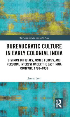 Couverture de l’ouvrage Bureaucratic Culture in Early Colonial India
