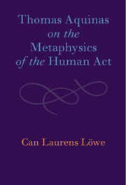 Couverture de l’ouvrage Thomas Aquinas on the Metaphysics of the Human Act