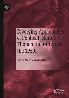 Couverture de l’ouvrage Diverging Approaches of Political Islamic Thought in Iran since the 1960s