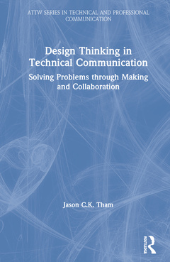Couverture de l’ouvrage Design Thinking in Technical Communication