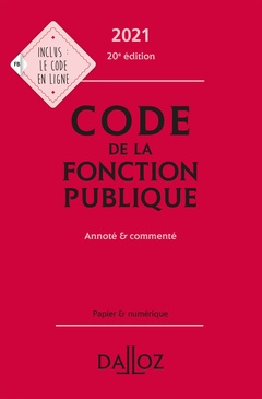 Couverture de l’ouvrage Code de la fonction publique 2021 - Annoté et commenté