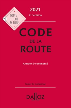 Couverture de l’ouvrage Code de la route 2021, annoté et commenté - Annoté et commenté