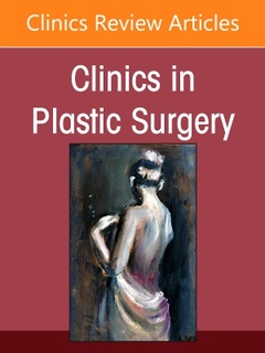 Couverture de l’ouvrage Breast Augmentation, An Issue of Clinics in Plastic Surgery