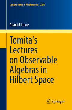Couverture de l’ouvrage Tomita's Lectures on Observable Algebras in Hilbert Space