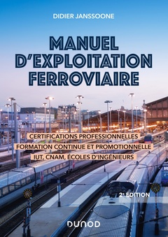 Couverture de l’ouvrage Manuel d'exploitation ferroviaire - 2e éd. - Certifications professionnelles, formation continue et