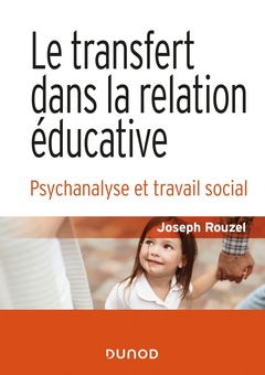 Couverture de l’ouvrage Le transfert dans la relation éducative - 2e éd.- Psychanalyse et travail social