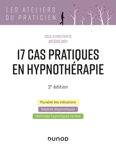 Couverture de l’ouvrage 17 cas pratiques en hypnothérapie - 2e éd.