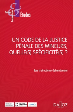 Couverture de l’ouvrage Un Code de la justice pénale des mineurs, quelle(s) spécificité(s) ?