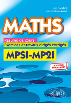 Couverture de l’ouvrage Maths, résumé de cours, exercices et travaux dirigés corrigés - MPSI et MP2I - Nouveaux programmes