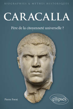 Couverture de l’ouvrage Caracalla - Père de la citoyenneté universelle ?