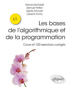 Couverture de l’ouvrage Bases en algorithmique et en programmation - Cours et 120 exercices corrigés