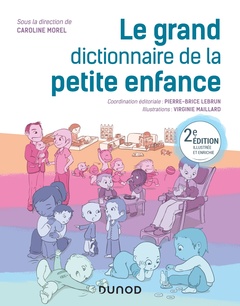 Couverture de l’ouvrage Le grand dictionnaire de la petite enfance - 2e éd.