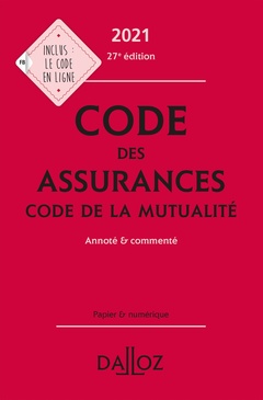 Cover of the book Code des assurances, code de la mutualité 2021, annoté et commenté. 27e éd.