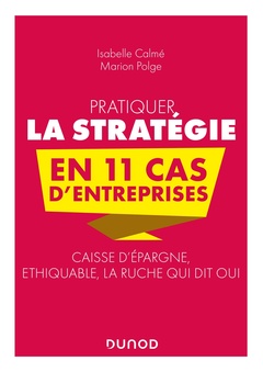 Cover of the book Pratiquer la stratégie en 11 cas d'entreprises