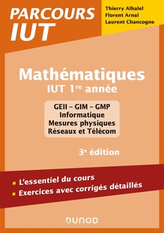 Couverture de l’ouvrage Mathématiques IUT 1re année - 3e éd. - L'essentiel du cours, exercices avec corrigés détaillés