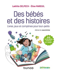 Couverture de l’ouvrage Des bébés et des histoires - Livres, jeux et comptines pour tout-petits
