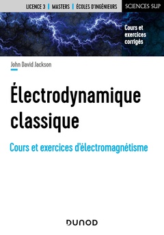 Cover of the book Électrodynamique classique - Cours et exercices d'électromagnétisme
