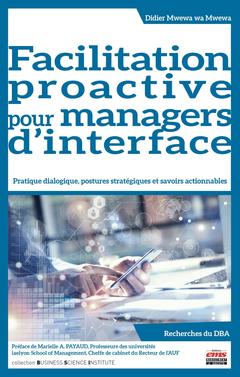 Couverture de l’ouvrage Facilitation proactive pour managers d'interface