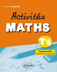 Couverture de l’ouvrage Activités maths classe de terminale S programme spécifique et de spécialité 2012