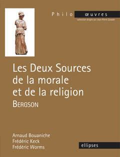 Couverture de l’ouvrage Bergson, Les deux sources de la morale et de la religion