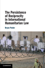 Couverture de l’ouvrage The Persistence of Reciprocity in International Humanitarian Law