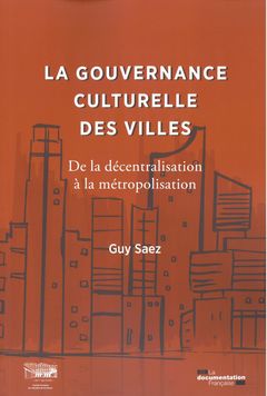 Couverture de l’ouvrage La gouvernance culturelle des villes 