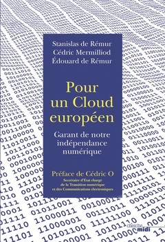 Couverture de l’ouvrage Pour un cloud européen - Garant de notre indépendance numérique