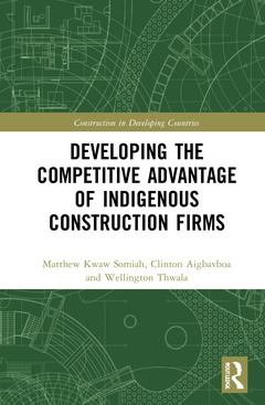 Couverture de l’ouvrage Developing the Competitive Advantage of Indigenous Construction Firms