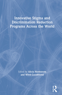 Couverture de l’ouvrage Innovative Stigma and Discrimination Reduction Programs Across the World