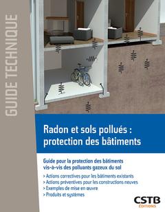Couverture de l’ouvrage Radon et sols pollués : protection des bâtiments