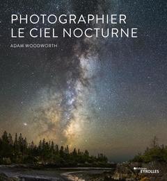 Couverture de l’ouvrage Photographier le ciel nocturne