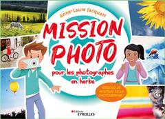 Couverture de l’ouvrage Mission photo pour les photographes en herbe