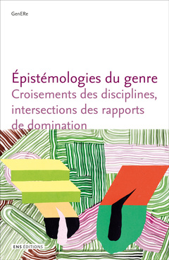 Couverture de l’ouvrage Épistémologies du genre - croisements des disciplines, intersections des rapports de domination