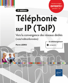 Couverture de l’ouvrage Téléphonie sur IP (ToIP) - Vers la convergence des réseaux dédiés (voix/vidéo/données) (3e édition)