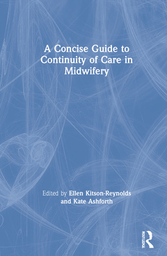 Couverture de l’ouvrage A Concise Guide to Continuity of Care in Midwifery