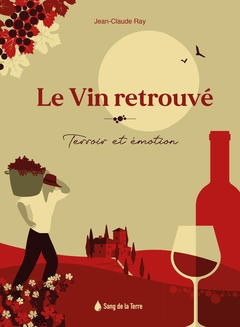 Couverture de l’ouvrage Le vin retrouvé - Chroniques vigneronnes