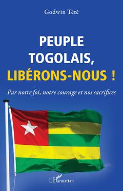 Couverture de l’ouvrage Peuple togolais, libérons-nous !