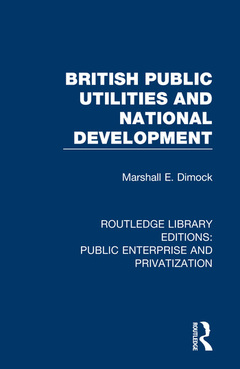 Couverture de l’ouvrage British Public Utilities and National Development