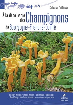 Couverture de l’ouvrage A la découverte des Champignons de Bourgogne-Franche-Comté