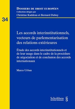 Couverture de l’ouvrage Les accords interinstitutionnels, vecteurs de parlementarisation des relations extérieures
