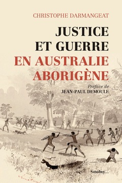 Couverture de l’ouvrage Justice et guerre en Australie aborigène