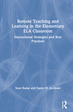 Couverture de l’ouvrage Remote Teaching and Learning in the Elementary ELA Classroom