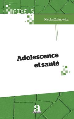 Couverture de l’ouvrage Adolescence et santé