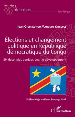 Couverture de l’ouvrage Élections et changement politique en République démocratique du Congo