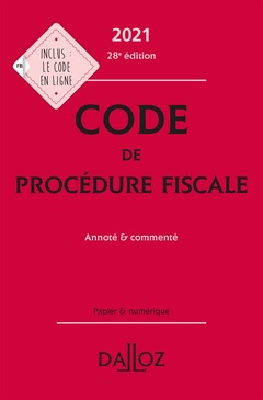 Couverture de l’ouvrage Code de procédure fiscale 2021, annoté et commenté. 28e éd.