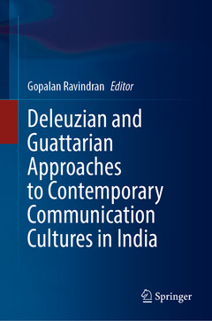 Couverture de l’ouvrage Deleuzian and Guattarian Approaches to Contemporary Communication Cultures in India